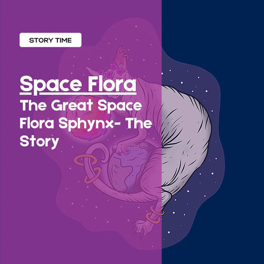 Space Flora | Space Flora: Origins | The Great Space Flora Sphynx